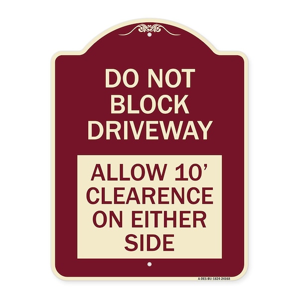 Do Not Block Driveway Allow 10 Ft Clearance on Either Side Alum Sign, 24" x 18", BU-1824-24168